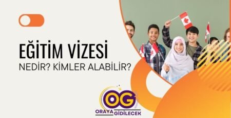 Eğitim Vizesi Nedir Kimler Alabilir