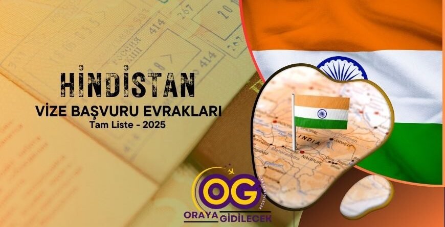 Hindistan Vizesi Başvuru Evrakları - Tam Liste 2025