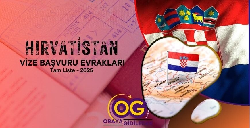 Hırvatistan Vizesi Başvuru Evrakları - Tam Liste 2025