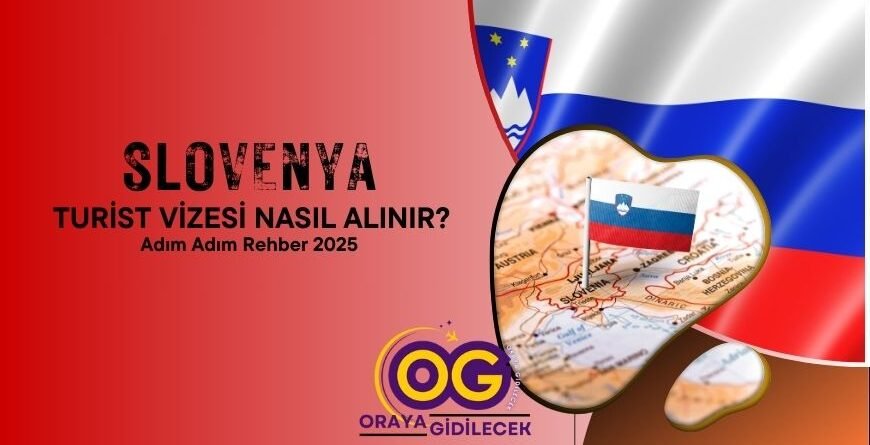 Slovenya Turist Vizesi Nasıl Alınır_ Adım Adım Rehber 2025