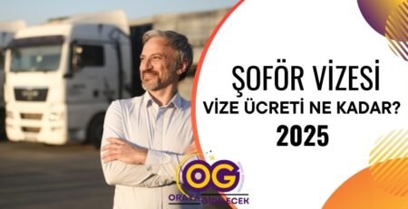 Şoför Vizesi Ücreti Ne Kadar - Güncel Fiyat 2025