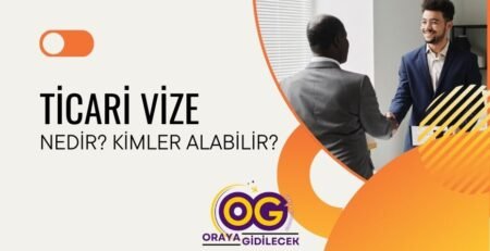 Ticari Vize Nedir Kimler Alabilir