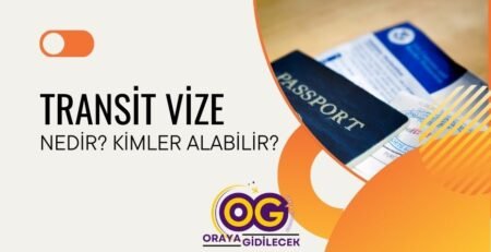 Transit Vize Nedir Kimler Alabilir