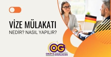 Vize Mülakatı Nedir Nasıl Yapılmalıdır