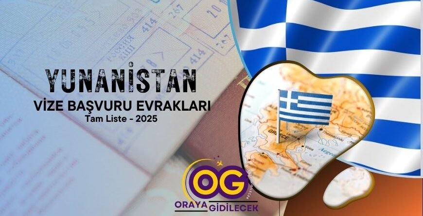 Yunanistan Vizesi Başvuru Evrakları - Tam Liste 2025